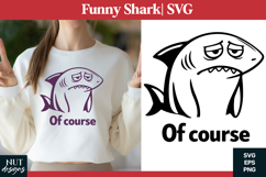 Funny shark SVG Tired Shark Sarcastic quote tshirt design Product Image 1