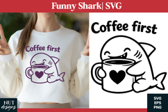 Funny shark SVG Cute Shark Coffee First tshirt design Product Image 1