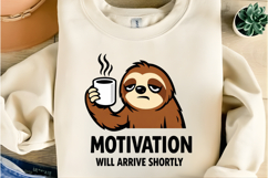 Motivation Will Arrive Shortly Funny Sloth Coffee PNG Design Product Image 5