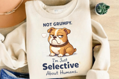 Not Grumpy, Just Selective Funny Bulldog Design Product Image 4