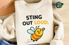 Sting Out Loud Bold Funny Bee Design Product Image 3