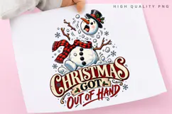 Christmas Got Out of Hand Funny Snowman Holiday PNG Product Image 3