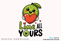 Lime All Yours, Valentine Day Sublimation PNG Design Product Image 1