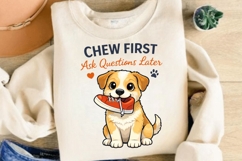 Chew First Ask Questions Later PNG, Funny Dog PNG Product Image 3