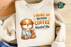 I Woke Up Because Coffee Needed Me PNG, Funny Dog Coffee PNG Product Image 3