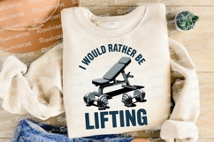 I Would Rather Be Lifting Sublimation PNG Product Image 4
