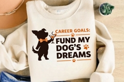 Career Goals Fund My Dog’s Dreams PNG, Funny Dog Lover PNG Product Image 3