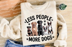 Less People More Dogs&quot; Graphic with Five Sublimation PNG Product Image 4