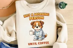 Not A Morning Person Until Coffee PNG, Funny Dog Coffee Love Product Image 3