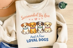 Surrounded By Love And A Few Loyal Dogs PNG, Dog Lover Product Image 5