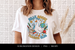 Silly Goose Teacher Club Sublimation PNG Product Image 1