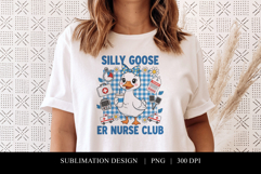 Silly Goose ER Nurse Club Sublimation PNG Product Image 1