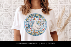 Silly Goose Nurse Club Sublimation PNG Product Image 1