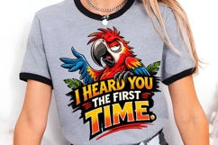 Funny Parrot I Heard You The First Time Sarcastic Bird Meme Product Image 3