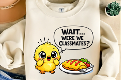 Funny Easter Chick Were We Classmates Omelette Humor PNG Product Image 5