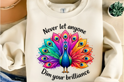 Never Let Anyone Dim Your Brilliance Colorful Peacock Product Image 7