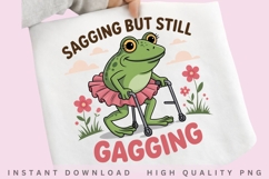 Sagging But Still Gagging PNG, Funny Aging Frog Shirt Design Product Image 1