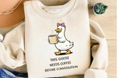 This Goose Needs Coffee Before Conversation PNG, Funny Product Image 3