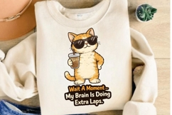 Wait A Moment My Brain Is Doing Extra Laps PNG Product Image 4