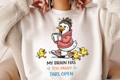 My Brain Has Too Many Tabs Open PNG, Funny Mama Duck With Product Image 2