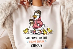 Welcome To The Mom Brain Circus PNG, Funny Mama Goose With Product Image 2