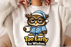 Too Early for Wisdom Owl PNG, Funny Sleepy Owl Coffee PNG Product Image 2