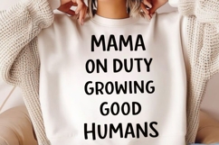 Mama On Duty Growing Good Humans PNG Design Product Image 2
