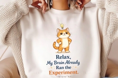 Relax My Brain Already Ran the Experiment PNG, Funny Smart Product Image 3