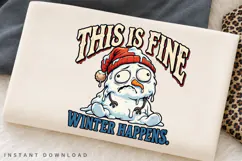 This Is Fine Winter Happens PNG Sublimation Design Product Image 2