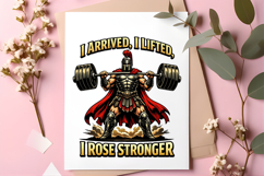 I Arrived I Lifted I Rose Stronger Spartan Gym Warrior PNG Product Image 5