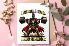 I Arrived I Lifted I Rose Stronger Spartan Gym Warrior PNG Product Image 5