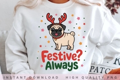 Festive Always PNG, Christmas Pug Sublimation, Cute Reindeer Product Image 2