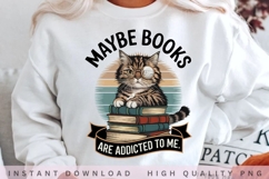 Maybe Books Are Addicted to Me PNG, Funny Book Lover Cat Product Image 2