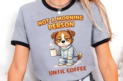 Not A Morning Person Until Coffee PNG, Funny Dog Coffee Love Product Image 2