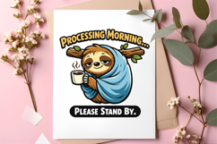 Processing Morning Please Stand By Funny Sloth Coffee PNG Product Image 5