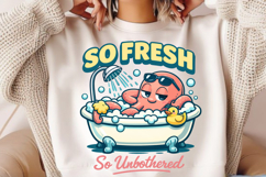 So Fresh So Unbothered Octopus Bath PNG Design Product Image 2