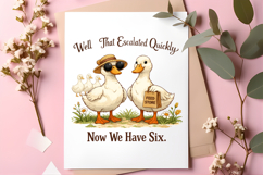 Well That Escalated Quickly Now We Have Six Duck PNG Design Product Image 4