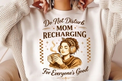 Do Not Disturb Mom Recharging PNG Design Product Image 2