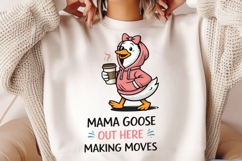 Mama Goose Out Here Making Moves PNG, Funny Mom Goose Coffee Product Image 2