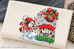 Snow Way That Happened Funny Snowman Christmas Gift PNG Product Image 2