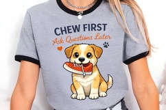 Chew First Ask Questions Later PNG, Funny Dog PNG Product Image 2