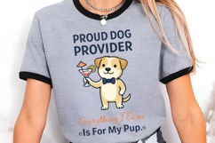 Proud Dog Provider PNG, Everything I Earn Is For My Pup PNG Product Image 2