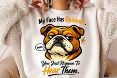 My Face Has Opinions Funny Bulldog Attitude Design Product Image 2