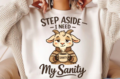 Step Aside I Need My Sanity Goat PNG Design Product Image 2