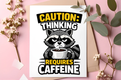 Caution Thinking Requires Caffeine Funny Raccoon Coffee PNG Product Image 4