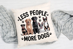 Less People More Dogs&quot; Graphic with Five Sublimation PNG Product Image 2
