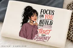 Focus On You Trust Your Journey PNG Sublimation Design Product Image 2