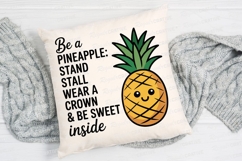Be A Pineapple Inspirational Quote With Cute Sublimation PNG Product Image 2