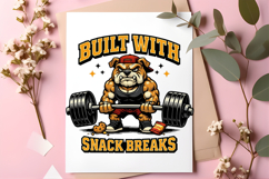 Built With Snack Breaks Bulldog Gym Humor PNG Design Product Image 4