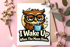I Wake Up When The Moon Does Cute Night Owl Coffee Lover PNG Product Image 5